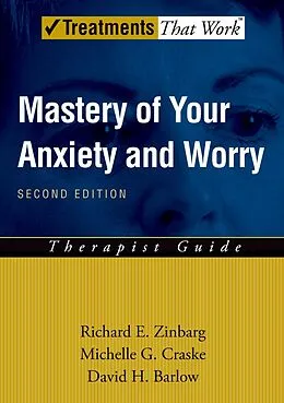 E-Book (epub) Mastery of Your Anxiety and Worry (MAW) von Richard E. Zinbarg, Michelle G. Craske, David H. Barlow