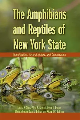 E-Book (epub) The Amphibians and Reptiles of New York State von James P. Gibbs, Alvin R. Breisch, Peter K. Ducey