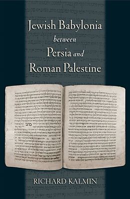 eBook (epub) Jewish Babylonia between Persia and Roman Palestine de Richard Kalmin