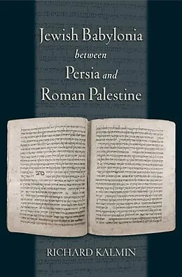 E-Book (epub) Jewish Babylonia between Persia and Roman Palestine von Richard Kalmin