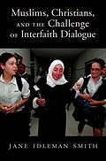 E-Book (epub) Muslims, Christians, and the Challenge of Interfaith Dialogue von Jane I. Smith