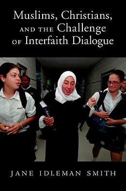 E-Book (epub) Muslims, Christians, and the Challenge of Interfaith Dialogue von Jane I. Smith