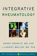 E-Book (epub) Integrative Rheumatology von Randy M. D. Horwitz, Daniel M. D. Muller
