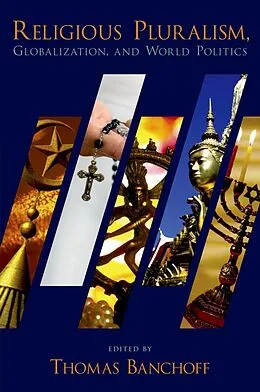 E-Book (epub) Religious Pluralism, Globalization, and World Politics von Thomas Banchoff