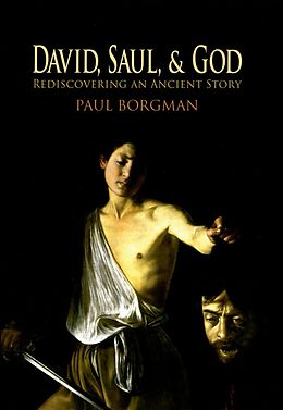 eBook (epub) David, Saul, and God de Paul Borgman