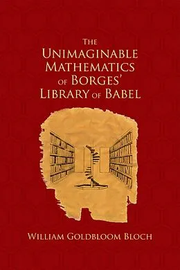 E-Book (epub) The Unimaginable Mathematics of Borges' Library of Babel von William Goldbloom Bloch