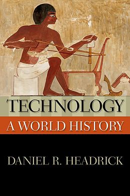 E-Book (epub) Technology: A World History von Daniel R. Headrick