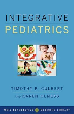 E-Book (epub) Integrative Pediatrics von Timothy Culbert, Karen Olness
