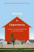 E-Book (epub) Moving to Opportunity von Xavier de Souza Briggs, Susan J. Popkin, John Goering