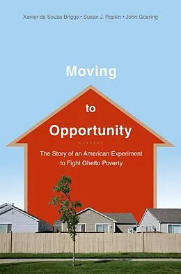 E-Book (epub) Moving to Opportunity von Xavier de Souza Briggs, Susan J. Popkin, John Goering