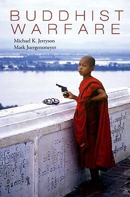 E-Book (epub) Buddhist Warfare von Michael Jerryson, Mark Juergensmeyer