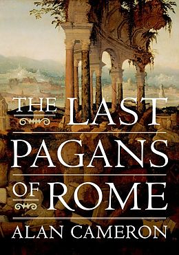 eBook (epub) The Last Pagans of Rome de Alan Cameron