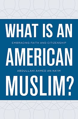 eBook (pdf) What Is an American Muslim? de Abdullahi Ahmed An-Na'Im