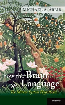 E-Book (pdf) How the Brain Got Language von Michael A. Arbib
