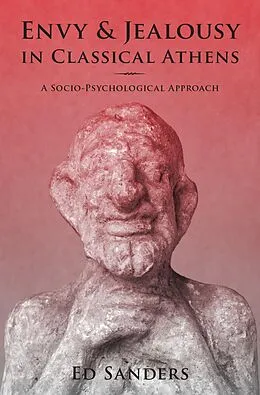 E-Book (pdf) Envy and Jealousy in Classical Athens von Ed Sanders