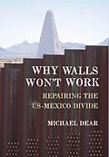 E-Book (pdf) Why Walls Won't Work von Michael Dear