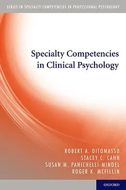 E-Book (pdf) Specialty Competencies in Clinical Psychology von Robert A. Ditomasso, Stacey C. Cahn, Susan M. Panichelli-Mindel