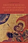 E-Book (pdf) Brother-Making in Late Antiquity and Byzantium von Claudia Rapp