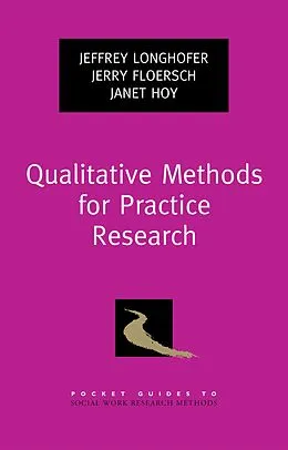 E-Book (pdf) Qualitative Methods for Practice Research von Jeffrey Longhofer, Jerry Floersch, Janet Hoy
