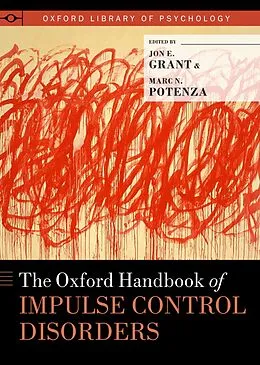 E-Book (pdf) The Oxford Handbook of Impulse Control Disorders von Jon E. Grant, Marc N. Potenza