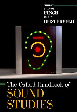 E-Book (pdf) The Oxford Handbook of Sound Studies von Trevor Pinch, Karin Bijsterveld