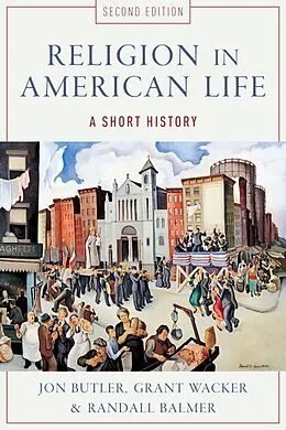 E-Book (pdf) Religion in American Life von Jon Butler, Grant Wacker, Randall Balmer