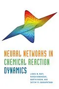 E-Book (pdf) Neural Networks in Chemical Reaction Dynamics von Lionel Raff, Ranga Komanduri, Martin Hagan
