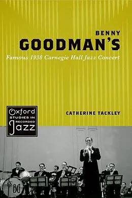 E-Book (epub) Benny Goodman's Famous 1938 Carnegie Hall Jazz Concert von Catherine Tackley