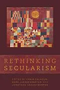 E-Book (epub) Rethinking Secularism von Craig Calhoun, Mark Juergensmeyer, Jonathan VanAntwerpen
