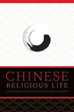 E-Book (epub) Chinese Religious Life von David A/ Palmer, Glenn Shive, Philip L/ Wickeri
