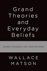 E-Book (epub) Grand Theories and Everyday Beliefs von Wallace Matson
