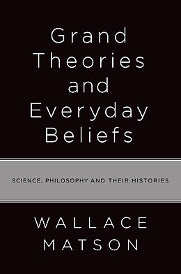 E-Book (epub) Grand Theories and Everyday Beliefs von Wallace Matson