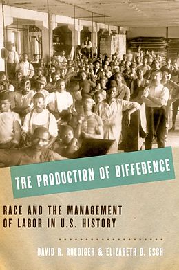 E-Book (epub) The Production of Difference von David R. Roediger, Elizabeth D. Esch