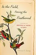 E-Book (epub) In the Field, Among the Feathered von Thomas R. Dunlap