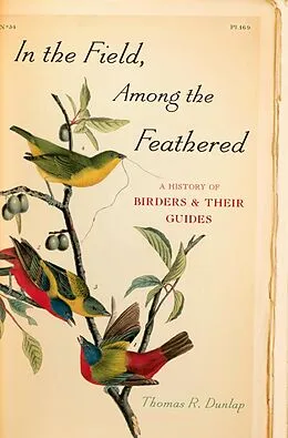 E-Book (epub) In the Field, Among the Feathered von Thomas R. Dunlap