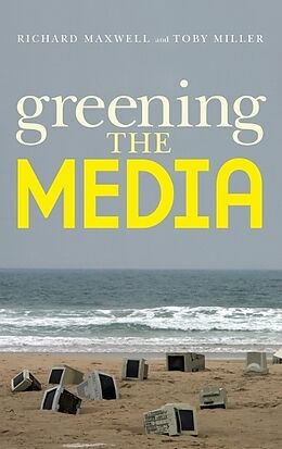 Fester Einband Greening the Media von Richard Maxwell, Toby Miller