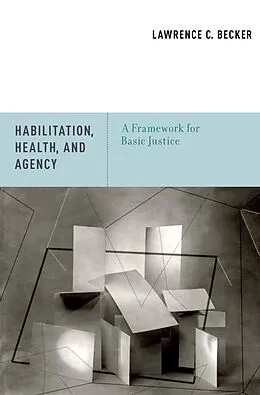 E-Book (pdf) Habilitation, Health, and Agency von Lawrence C. Becker