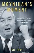 E-Book (pdf) Moynihan's Moment von Gil Troy