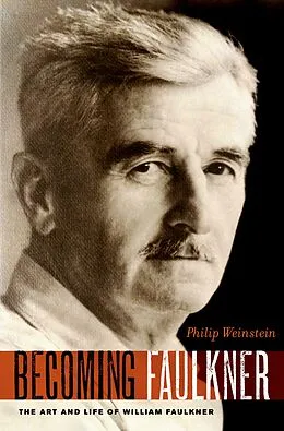 E-Book (epub) Becoming Faulkner von Philip Weinstein