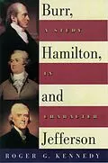 E-Book (epub) Burr, Hamilton, and Jefferson von Roger G. Kennedy