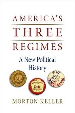 E-Book (epub) America's Three Regimes von Morton Keller