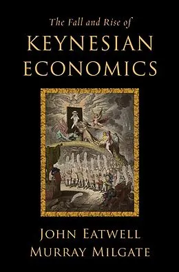 ePUB The Fall and Rise of Keynesian Economics von John Eatwell, Murray Milgate