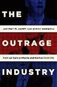 Livre Relié The Outrage Industry de Jeffrey M Berry, Sarah Sobieraj