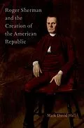 E-Book (pdf) Roger Sherman and the Creation of the American Republic von Mark David Hall