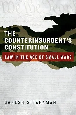 E-Book (pdf) The Counterinsurgent's Constitution von Ganesh Sitaraman