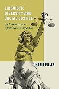 Fester Einband Linguistic Diversity and Social Justice von Ingrid Piller