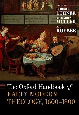 Livre Relié The Oxford Handbook of Early Modern Theology, 1600-1800 de Ulrich L. (Assistant Professor of Theology Lehner