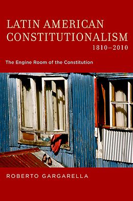 E-Book (pdf) Latin American Constitutionalism,1810-2010 von Roberto Gargarella