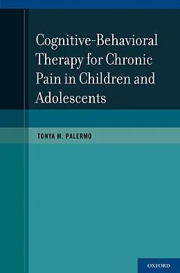 E-Book (pdf) Cognitive-Behavioral Therapy for Chronic Pain in Children and Adolescents von Tonya M. Palermo