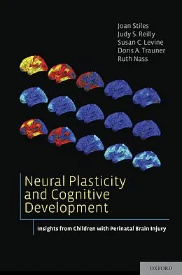 PDF Neural Plasticity and Cognitive Development von Joan Stiles, Judy S. Reilly, Susan C. Levine